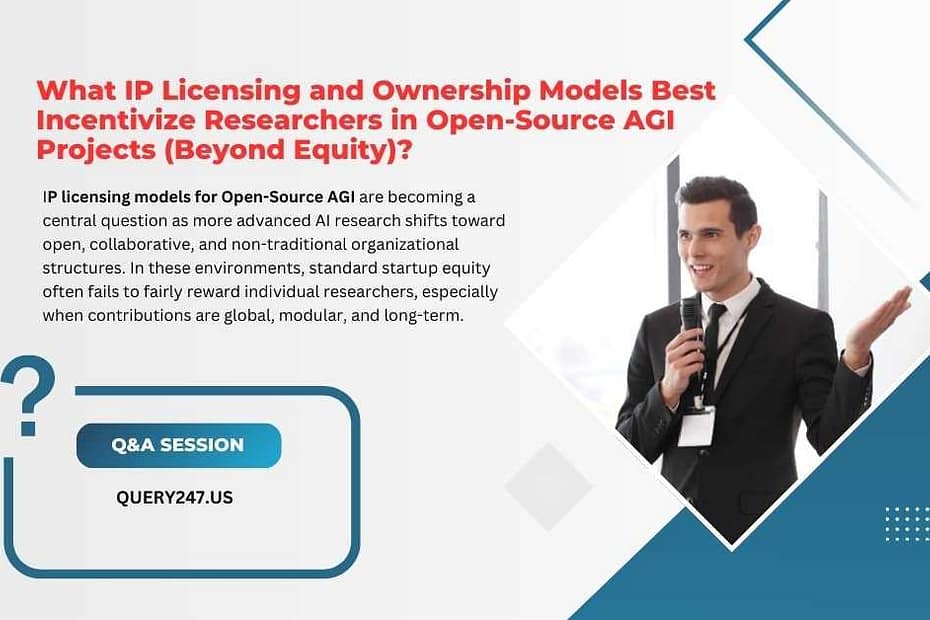 What specific IP licensing/ownership models offer the greatest financial incentive for researchers contributing to Open-Source AGI projects (beyond standard equity)?